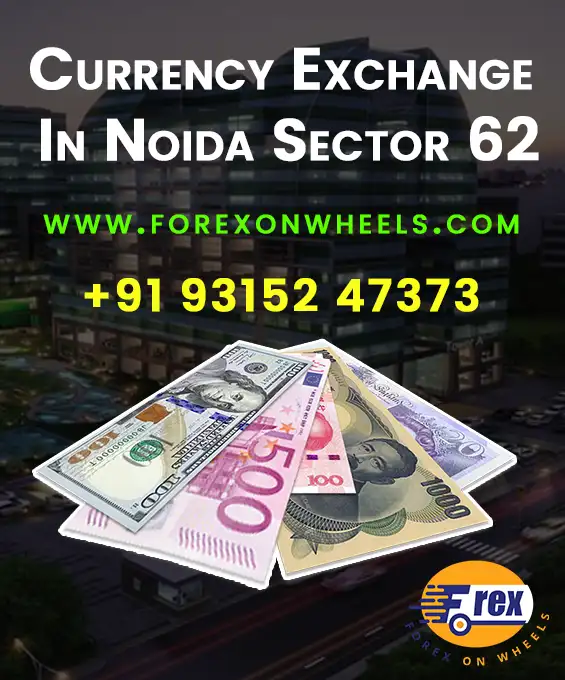 Currency Exchange In Noida Sector 62