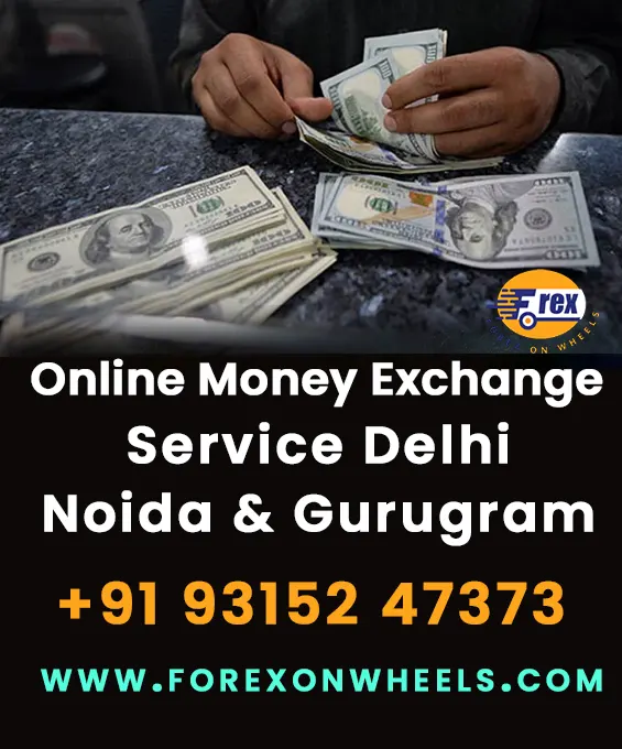 Online Money Exchange Service Delhi, Noida & Gurugram
