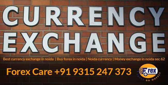 Best currency exchange in noida  | Buy forex in noida | Noida currency | Money exchange in noida  sector 18 and 64