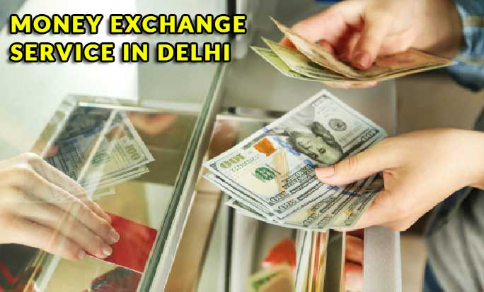 Money Exchange Service in Delhi | Forex Service in Delhi