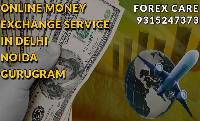 Online Money Exchange Service in Delhi, Noida & Gurugram