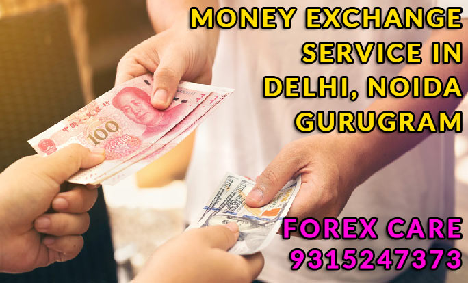 Money Exchange Service In Delhi, Noida & Gurugram 